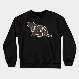 Gopher it! Crewneck Sweatshirt